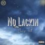 No Lackin (Explicit)