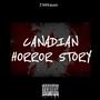 Canadian Horror Story (Explicit)