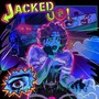 Jacked UP! (Explicit)