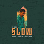 Slow