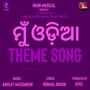 Mu Odia (Theme Song)