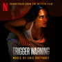 Trigger Warning (Soundtrack from the Netflix Film)