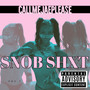 Snob Shxt (Explicit)