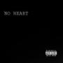 No Heart (Explicit)