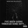 I've Been Going Through Some Shit... (Explicit)