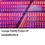 Lounge Fidelity Project (Ep)