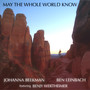 May The Whole World Know (feat. Benjy Wertheimer)