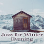 Jazz for Winter Evening – Instrumental Jazz for the Evening, Night Jazz Relaxation, Smooth Jazz Relax, Calm Music