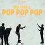 Pop Pop Pop (feat. BB Hell) [Deezy On Da Beat Remix] [Explicit]