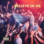 Believe in Me (Explicit)