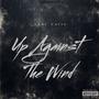 Up Against The Wind (Explicit)