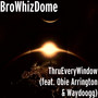 ThruEveryWindow (feat. Obie Arrington & Waydoogg)