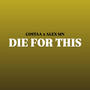 DIE FOR THIS (feat. ALEX MN)