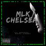 MLK CHELSEA (Explicit)