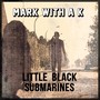 Little Black Submarines