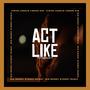 Act Like (Explicit)