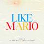 LIKE MARIO (feat. kdf_mac & Crashoutluhj)