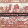 Oye Como Va - a Rapso Salsa Hip Hop Adventure