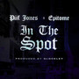 In The Spot (feat. Epitome) [Explicit]