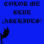 COLOR ME BLUE (ARCHIVES) [Explicit]