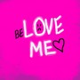 Be Love Me