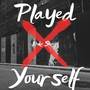 Played Yourself (Explicit)