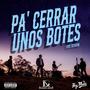 Pa' Cerrar Unos Botes (En Vivo) [Explicit]