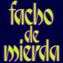 Facho de Mierda (Explicit)