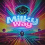 Milky Way (Explicit)