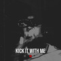 Kick It With Me (Explicit)