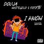 I Know (feat. FoFifth & WhiteGold) [Explicit]