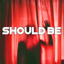 Should Be (Explicit)