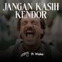 Jangan Kasih Kendor