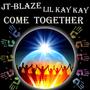 Come Together (feat. Lil Kay Kay)