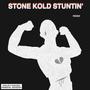 Stone Kold Stuntin' (feat. Chri$ Born) [Remix] [Explicit]