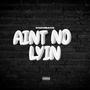 Ain't No Lyin (Explicit)