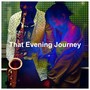 That Evening Journey