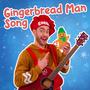 Gingerbread Man Song