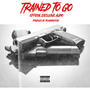 Trained To Go (feat. AK Jay) [Explicit]