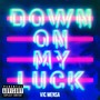 Down On My Luck (The HeavyTrackerz Remix) [Explicit]