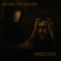 Behind The Disease