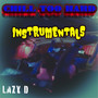 Chill Too Hard : The Instrumentals