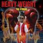 Heavy Weight (Explicit)