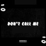 Don’t Call Me (Explicit)