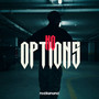 NO OPTIONS