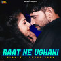 Raat Ne Ughani - Single