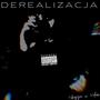 DEREALIZACJA (Explicit)