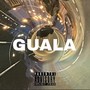 Guala (Explicit)