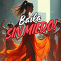 Baila Sin  Miedo