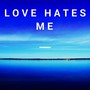 Love Hates Me (feat. Kenya Lee, Kristen Marion, Noah Granger, Arvind Mallikarjunan, Kevin Beardsley & Felix Allen)